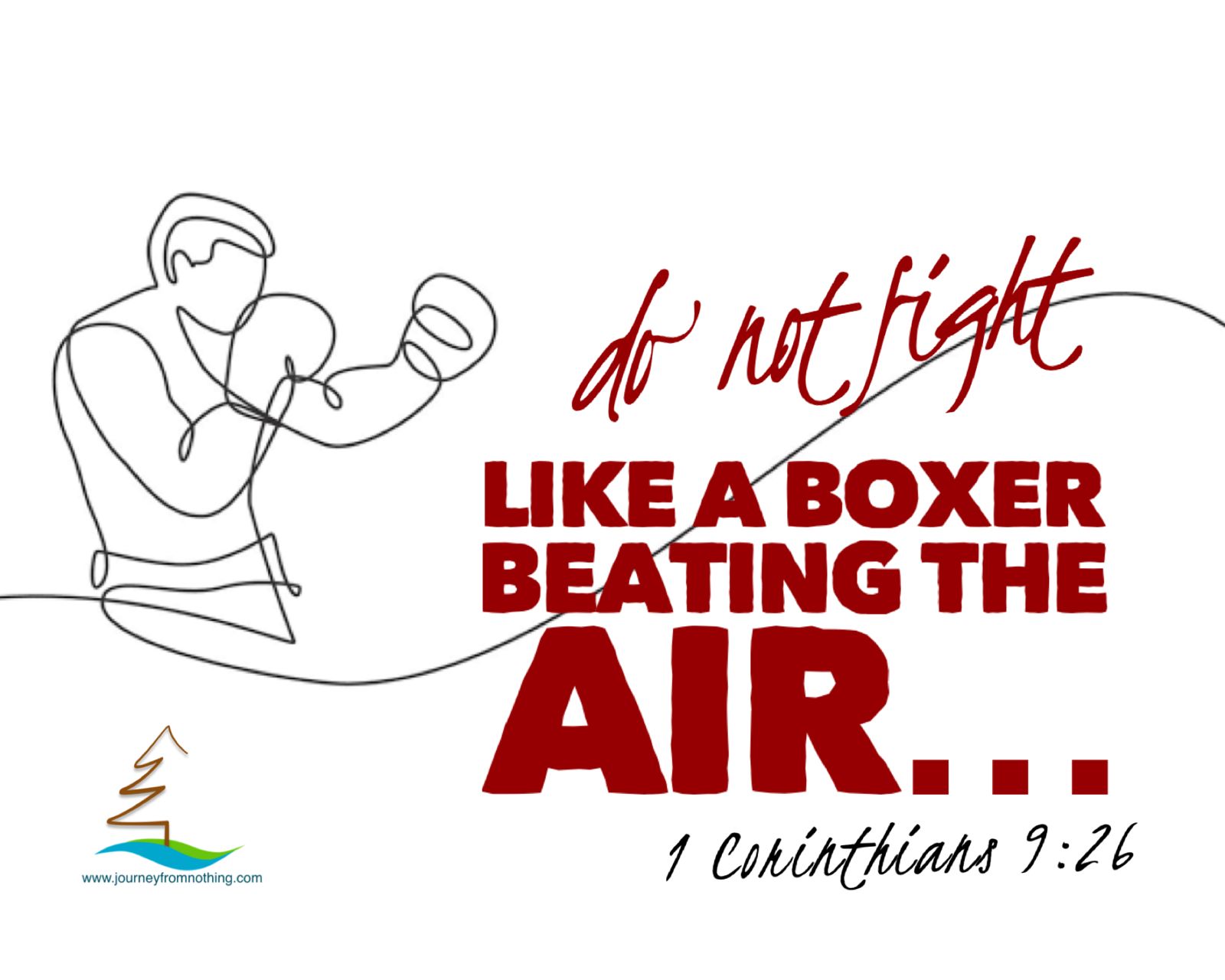 Drawing of a boxer with the bible scripture "I do not fight like a boxer beating the air" - 1 corinthians 9:26