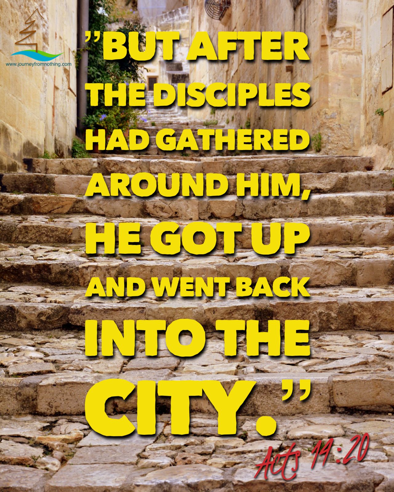 Steps of the old city with the words of Acts 14:20 superimposed