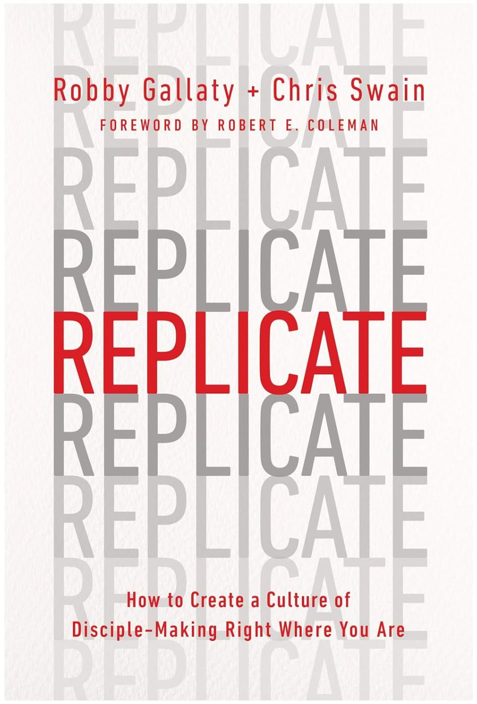 Replicate by Robby Gallaty and Chris Swain