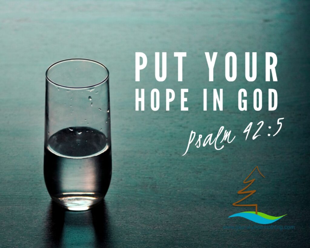 Half a glas of water with Psalm 42:5