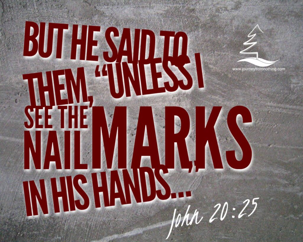 John 20:25 - The Words of Thomas about the resurection of Jesus